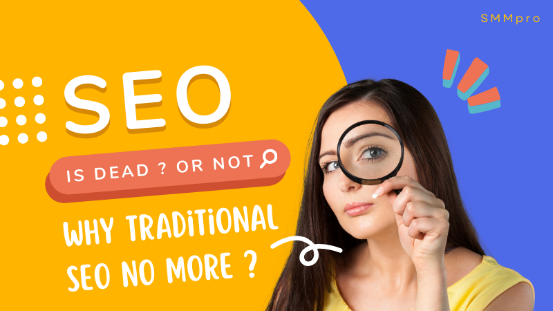 SEO is Dead: Why Traditional SEO No Longer Works